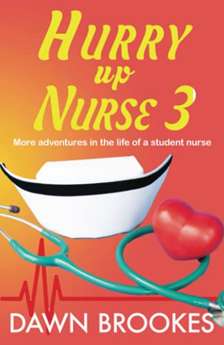 Beispielbild fr Hurry up Nurse 3: More adventures in the life of a student nurse zum Verkauf von HPB-Emerald