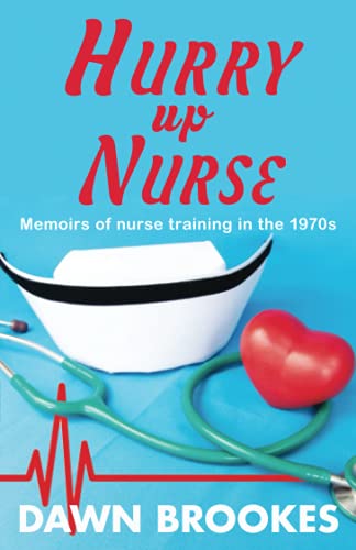 Beispielbild fr Hurry up Nurse: Memoirs of nurse training in the 1970s zum Verkauf von WorldofBooks