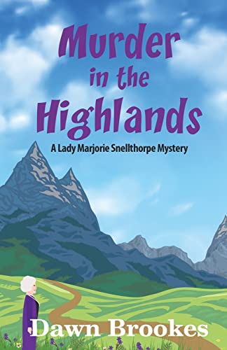 Beispielbild fr Murder in the Highlands: 2 (A Lady Marjorie Snellthorpe Mystery) zum Verkauf von WorldofBooks