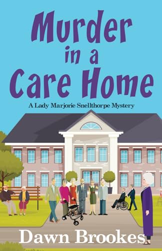 Beispielbild fr Murder in a Care Home (A Lady Marjorie Snellthorpe Mystery) zum Verkauf von More Than Words