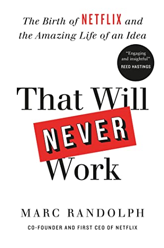 9781913068066: That Will Never Work: The Birth of Netflix and the Amazing Life of an Idea: The Birth of Netflix by the first CEO and co-founder Marc Randolph