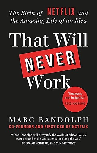 9781913068219: That Will Never Work: The Birth of Netflix by the first CEO and co-founder Marc Randolph