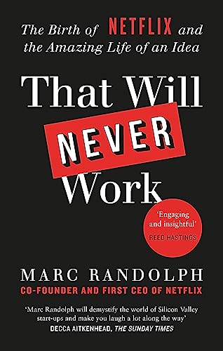 Stock image for That Will Never Work : The Birth of Netflix by the First Ceo and Co-founder Marc Randolph for sale by GreatBookPrices