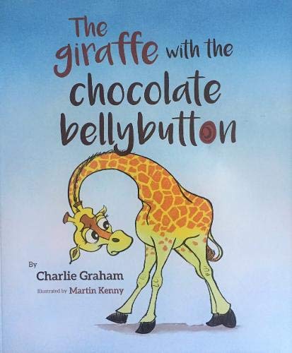 Stock image for The Giraffe with the chocolate bellybutton for sale by WorldofBooks