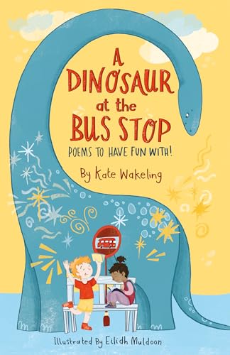 Beispielbild fr A Dinosaur at the Bus Stop: Poems to Have Fun With! zum Verkauf von WorldofBooks