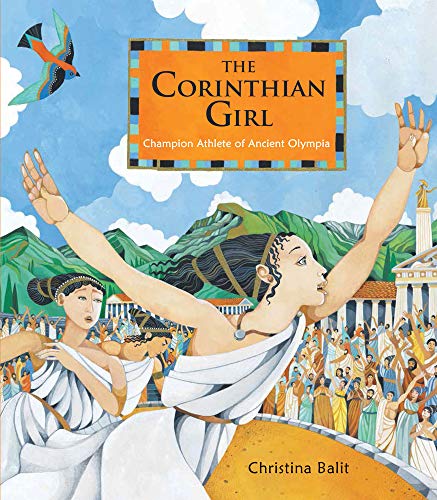 Stock image for The Corinthian Girl: Champion Athlete of Ancient Olympia for sale by HPB-Ruby