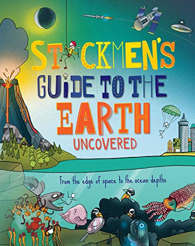 9781913077709: Stickmen's Guide to Earth: From the Edge of Space to the Ocean Depths: Uncovered: 4 (Stickmen's Guides, 4)