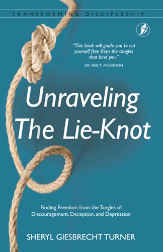 Stock image for Unraveling The Lie-Knot: Finding Freedom From the Tangles of Discouragement, Deception, and Depression (Transforming Discipleship) for sale by -OnTimeBooks-