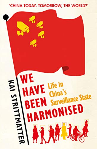 Beispielbild fr We have been harmonised: Life in China's Surveillance State zum Verkauf von WorldofBooks