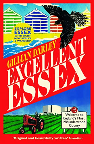 Beispielbild fr Excellent Essex: In Praise of England's Most Misunderstood County zum Verkauf von WorldofBooks