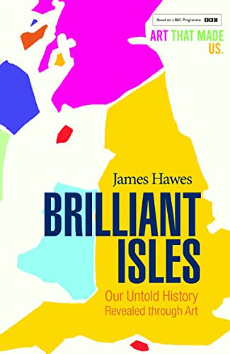 Beispielbild fr Brilliant Isles: Art that Made Us (BBC tie-in) zum Verkauf von WorldofBooks