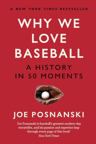 Imagen de archivo de Why We Love Baseball : A History in 50 Moments a la venta por GreatBookPrices