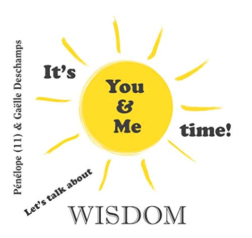 Beispielbild fr It's You & Me Time, Let's Talk About Wisdom: Great parenting tool for children in primary school to create magical moments, ignite meaningful and soul feeding conversations zum Verkauf von WorldofBooks