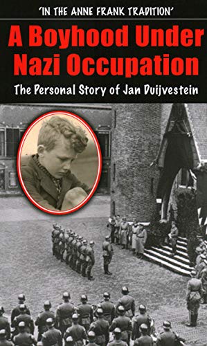 9781913087111: A Boyhood Under Nazi Occupation: The Personal Story of Jan Duijvestein