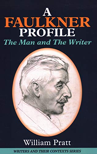 Stock image for A Faulkner Profile The Man and the Writer Writers and Their Contexts 6 for sale by PBShop.store US