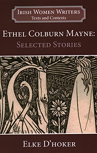 Beispielbild fr Ethel Colburn Mayne: Selected Stories (Irish Women Writers: Texts and Contexts) [Paperback] D?hoker, Elke zum Verkauf von Brook Bookstore