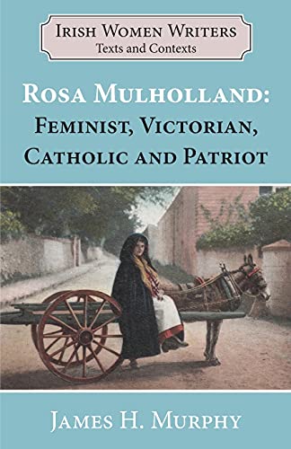 Beispielbild fr Rosa Mulholland (1841-1921) : Feminist, Victorian, Catholic and Patriot zum Verkauf von Buchpark
