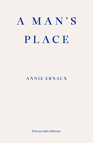 9781913097363: A Man's Place: Annie Ernaux