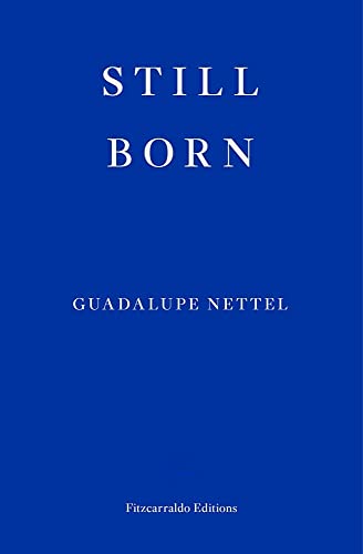 Stock image for Still Born: Guadalupe Nettel for sale by WorldofBooks