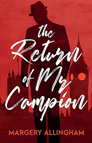 Stock image for The Return of Mr Campion: 13 Collected Stories (The Albert Campion Mysteries) for sale by WorldofBooks