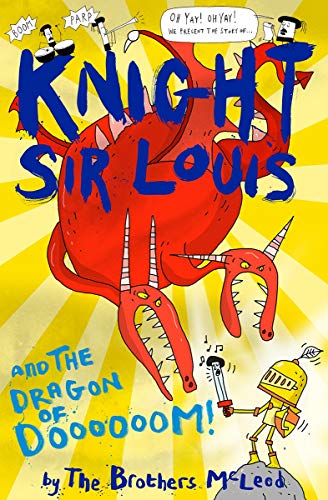 Stock image for Knight Sir Louis and the Dragon of Doooooom! for sale by WorldofBooks