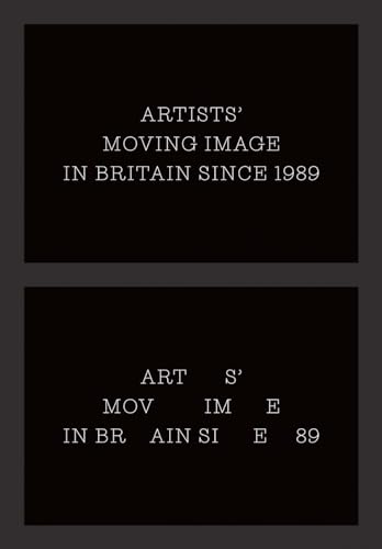 Imagen de archivo de Artists Moving Image in Britain Since 1989 (Paul Mellon Centre for Studies in British Art) a la venta por Book Outpost
