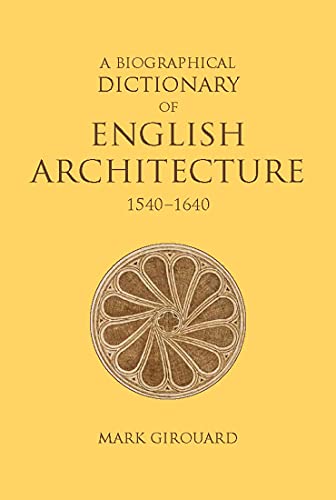 Beispielbild fr A Biographical Dictionary of English Architecture, 1540-1640 zum Verkauf von Blackwell's