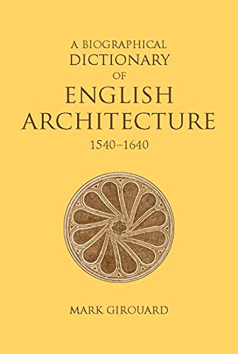 Stock image for A Biographical Dictionary of English Architecture, 1540-1640 for sale by Blackwell's