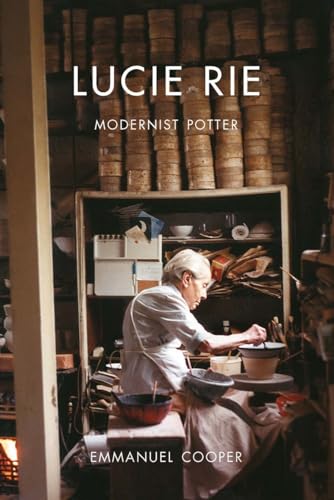 

Lucie Rie: Modernist Potter [Paperback] Cooper, Emmanuel
