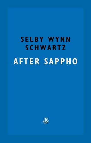 Beispielbild fr After Sappho: Selby Wynn Schwartz zum Verkauf von medimops