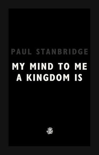 Stock image for My Mind To Me A Kingdom Is for sale by WorldofBooks