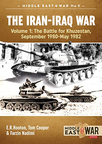 Imagen de archivo de The Iran-Iraq War (Revised & Expanded Edition): Volume 1 - The Battle For Khuzestan, September 1980-May 1982 (Middle East@War) a la venta por Vintage Volumes PA