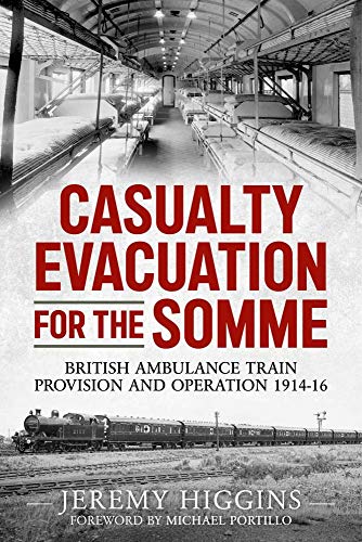 Stock image for Casualty Evacuation for the Somme: British Ambulance Training, Provision and Operation 1914-16 for sale by WorldofBooks