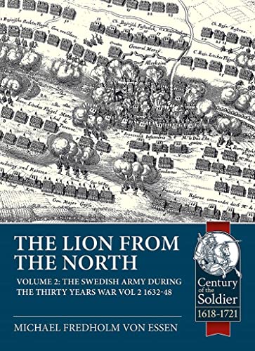 Stock image for The Lion from the North: The Swedish Army during the Thirty Years War Volume 2 1632-48 (Century of the Soldier) for sale by WorldofBooks