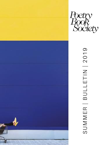 Stock image for Poetry Book Society Summer 2019 Bulletin for sale by GF Books, Inc.