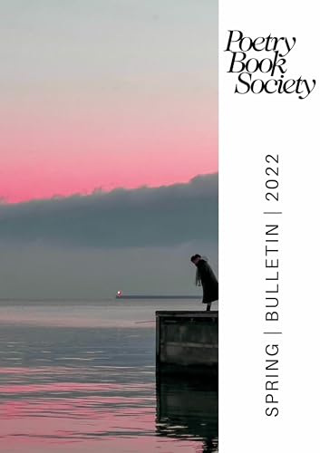 Beispielbild fr Poetry Book Society Spring 2022 Bulletin (269) (POETRY BOOK SOCIETY BULLETIN) zum Verkauf von WorldofBooks
