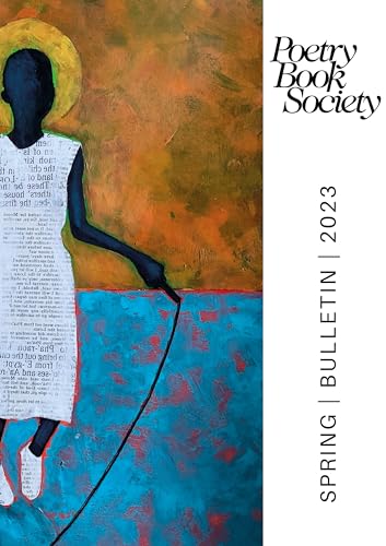 Beispielbild fr Poetry Book Society Spring 2023 Bulletin: 276 (POETRY BOOK SOCIETY BULLETIN) zum Verkauf von AwesomeBooks