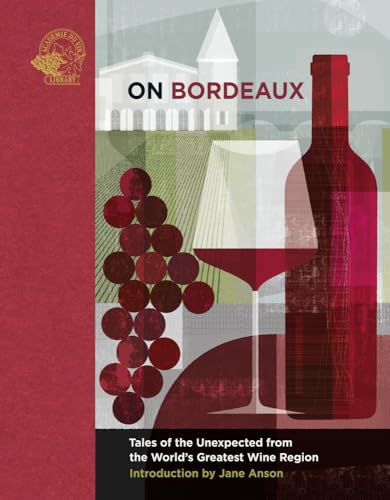Stock image for On Bordeaux: Tales of the Unexpected from the World's Greatest Wine Region for sale by WorldofBooks