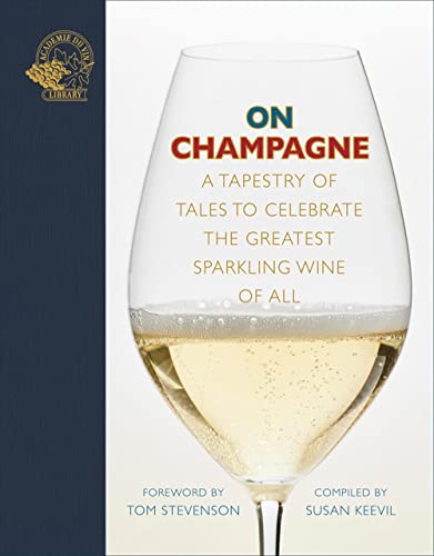 Beispielbild fr On Champagne: A tapestry of tales to celebrate the greatest sparkling wine of all zum Verkauf von Books From California