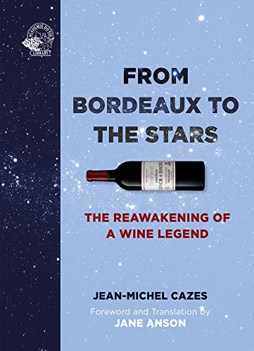 Beispielbild fr From Bordeaux to the Stars: The Reawakening of a Wine Legend zum Verkauf von WorldofBooks