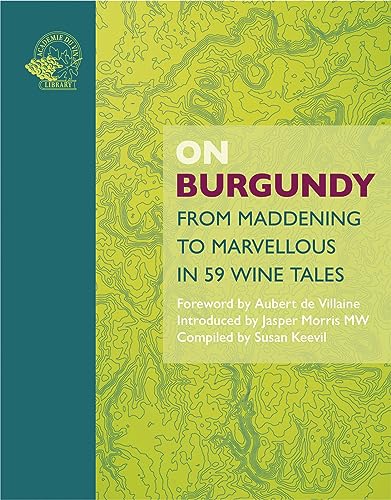 Stock image for On Burgundy: From Maddening to Marvellous in 59 Wine Tales for sale by Aardvark Rare Books