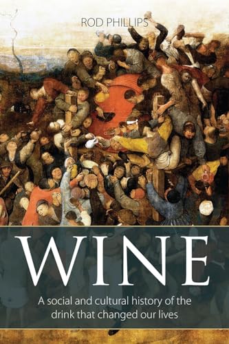 Stock image for Wine: A Social and Cultural History of the Drink that Changed our Lives for sale by THE SAINT BOOKSTORE