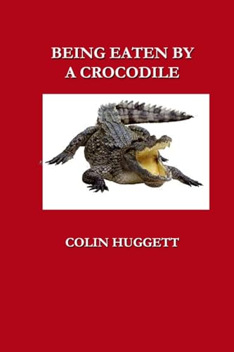 Stock image for Being Eaten by a Crocodile for sale by California Books