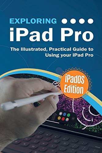 Beispielbild fr Exploring iPad Pro: iPadOS Edition: The Illustrated, Practical Guide to Using iPad Pro (8) (Exploring Tech) zum Verkauf von WorldofBooks