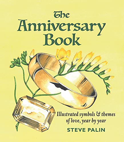 Beispielbild fr The Anniversary Book: Illustrated Symbols & Themes of Love, Year by Year zum Verkauf von Books From California