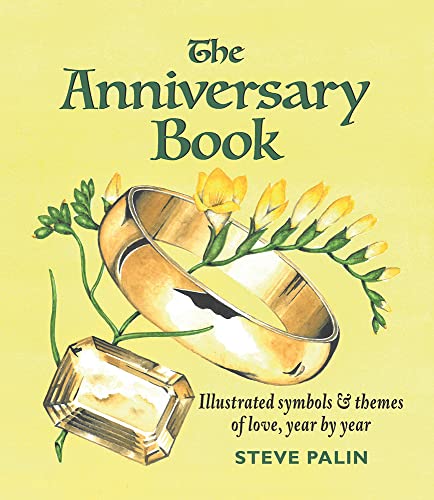 Stock image for The Anniversary Book: the illustrated symbols and themes of Love: Illustrated symbols and themes of love, year by year for sale by WorldofBooks