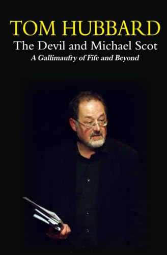 Beispielbild fr The Devil and Michael Scot: A Gallimaufry of Fife and Beyond zum Verkauf von Books Unplugged