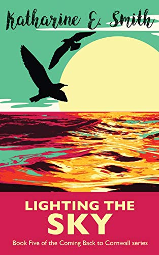 Imagen de archivo de Lighting the Sky: Book Five of the Coming Back to Cornwall series: 5 a la venta por WorldofBooks