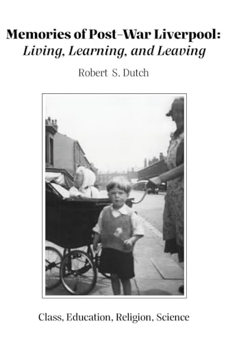 Stock image for Memories of Post-War Liverpool: Living, Learning, and Leaving for sale by GF Books, Inc.