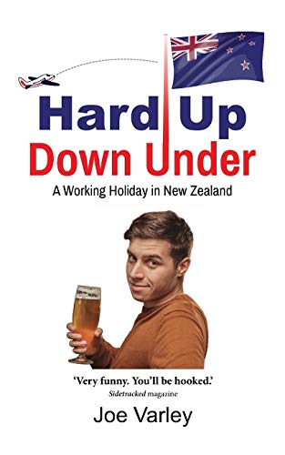 Stock image for HARD UP DOWN UNDER: A Working Holiday in New Zealand for sale by WorldofBooks